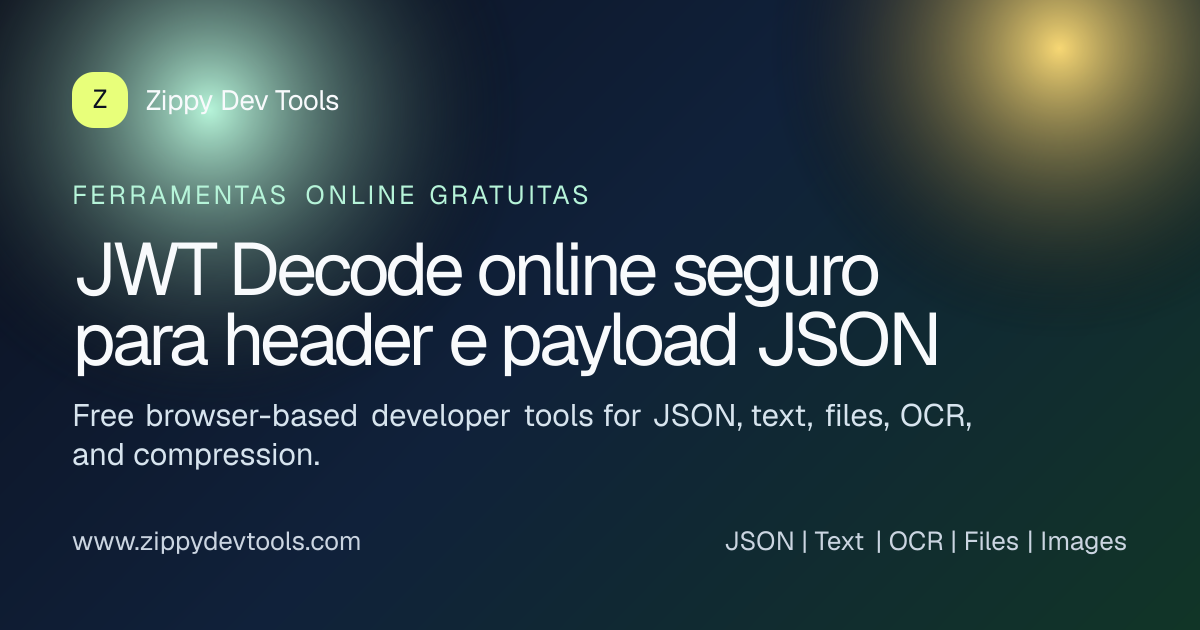JWT Decode online seguro para header e payload JSON | Zippy Dev Tools